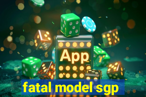 fatal model sgp